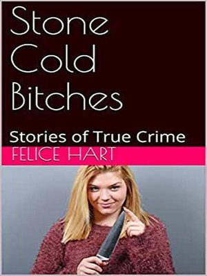 cover image of Stone Cold Bitches Stories of True Crime